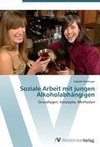 Soziale Arbeit mit jungen Alkoholabhängigen