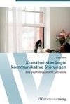 Krankheitsbedingte kommunikative Störungen