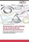 Enseñanza y aprendizaje de la resolución de problemas geométricos