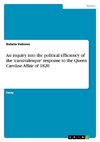 An inquiry into the political efficiency of the 'carnivalesque' response to the Queen Caroline Affair of 1820