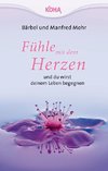 Fühle mit dem Herzen  und du wirst deinem Leben begegnen