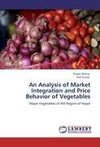 An Analysis of Market Integration and Price Behavior of Vegetables