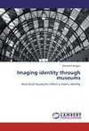 Imaging identity through museums