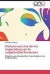 Consecuencias de los imperativos en la subjetividad femenina