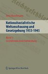 Nationalsozialistische Weltanschauung und Gesetzgebung 1933-1945