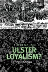 Shirlow, P: end of Ulster loyalism?