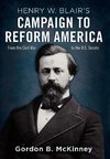 Henry W. Blair's Campaign to Reform America