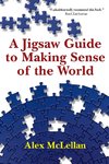 A Jigsaw Guide to Making Sense of the World