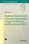 Optimal Stochastic Control, Stochastic Target Problems, and Backward SDE