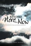 Beyond Here and Now