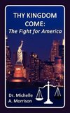 Thy Kingdom Come - The Fight for America