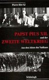 Papst Pius XII. und der Zweite Weltkrieg