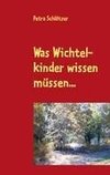 Was Wichtelkinder wissen müssen...