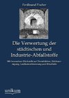 Die Verwertung der städtischen und Industrie-Abfallstoffe