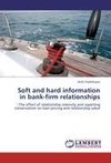 Soft and hard information in bank-firm relationships