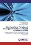 Structural and Functional Changes in Proteins induced by modifications