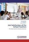 Job Satisfaction of Pre School Teachers