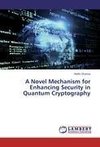 A Novel Mechanism for Enhancing Security in Quantum Cryptography