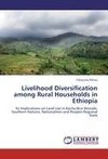 Livelihood Diversification among Rural Households in Ethiopia