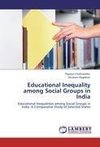 Educational Inequality among Social Groups in India