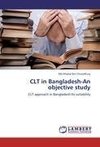 CLT in Bangladesh-An objective study