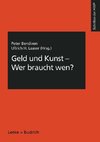 Geld und Kunst - Wer braucht wen?