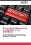 La gestión de la colección cooperativa en las bibliotecas