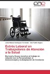 Estrés Laboral en Trabajadores de Atención a la Salud