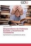 Disparadores de Violencia Escolar y Ausencia de Ciudadanía