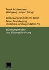 Lebenslanges Lernen im Beruf - seine Grundlegung im Kindes- und Jugendalter