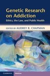 Chapman, A: Genetic Research on Addiction