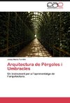 Arquitectura de Pèrgoles i Umbracles