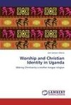 Worship and Christian Identity in Uganda