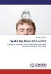 Wake Up Dear Consumer