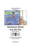 Seemanns Braut war die See