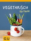 Vegetarisch für Faule