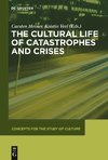 The Cultural Life of Catastrophes and Crises