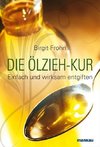 Die Ölzieh-Kur. Einfach und wirksam entgiften