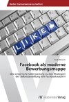 Facebook als moderne Bewerbungsmappe