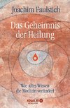 Das Geheimnis der Heilung