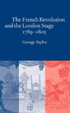 The French Revolution and the London Stage, 1789 1805