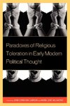 Paradoxes of Religious Toleration in Early Modern Political Thought