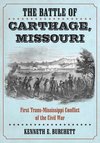 Burchett, K:  The Battle of Carthage, Missouri