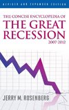 The Concise Encyclopedia of the Great Recession 2007-2012