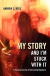 My Story and I'm Stuck with It