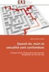 Quand vie, mort et sexualité sont confondues