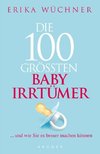 Die 100 größten Babyirrtümer