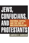 Jews, Confucians, and Protestants