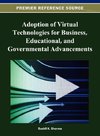 Adoption of Virtual Technologies for Business, Educational, and Governmental Advancements