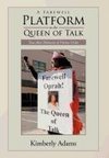 A Farewell Platform to the Queen of Talk